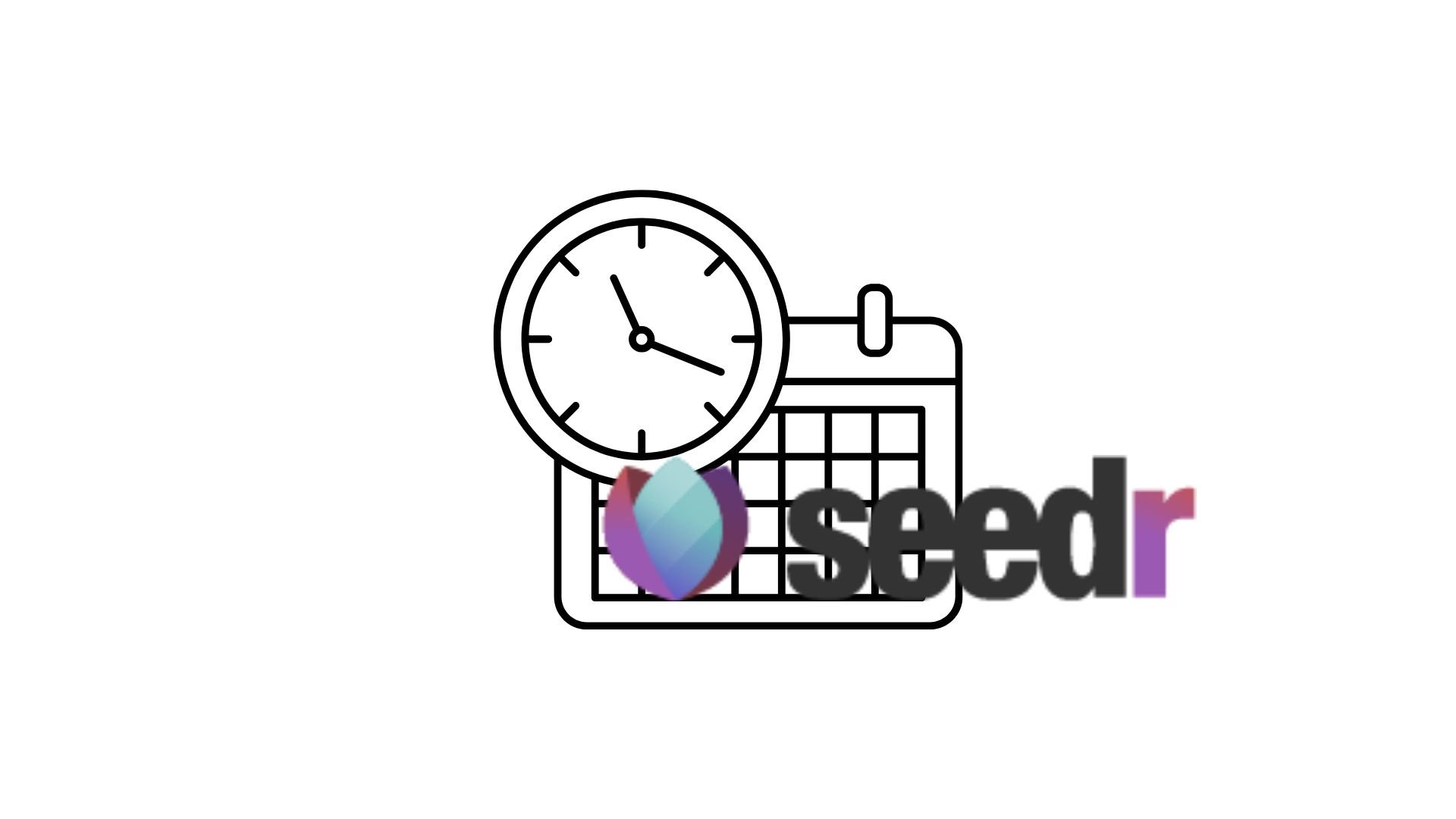 How Seedr Can Save You Time